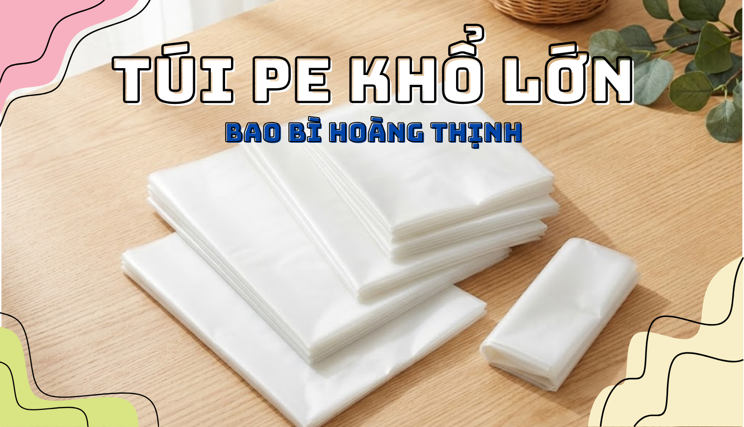 Túi PE cỡ lớn, Túi PE khổ đại, Túi nilon Size lớn